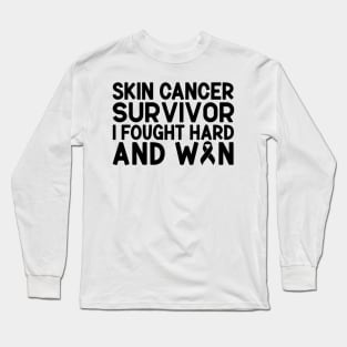 Skin Cancer Survivor I Fought Hard And Won Skin Cancer Awareness Long Sleeve T-Shirt